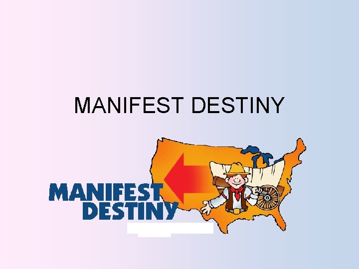 MANIFEST DESTINY 