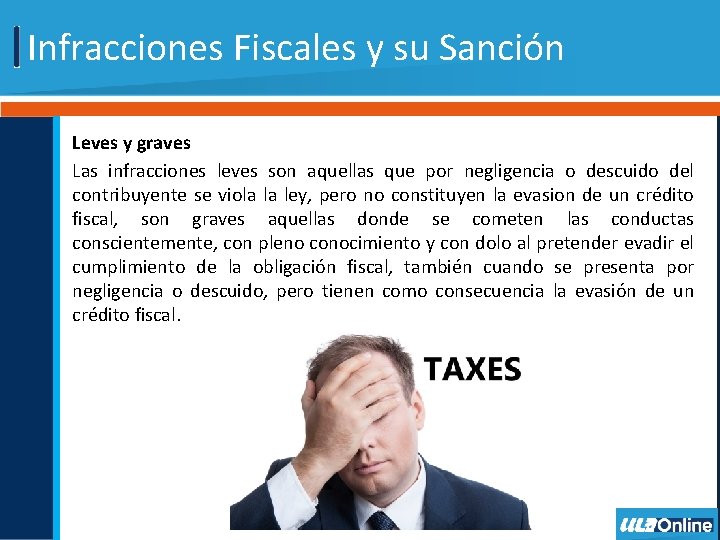 Infracciones Fiscales y su Sanción Leves y graves Las infracciones leves son aquellas que