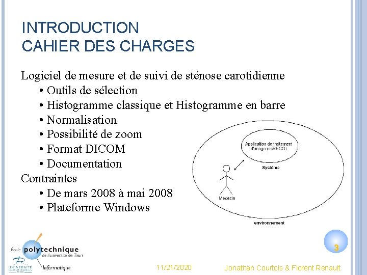 INTRODUCTION CAHIER DES CHARGES Logiciel de mesure et de suivi de sténose carotidienne •