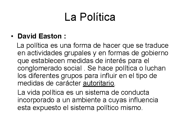 La Política • David Easton : La política es una forma de hacer que La Política • David Easton : La política es una forma de hacer que