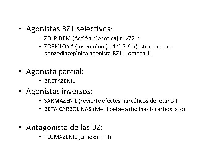  • Agonistas BZ 1 selectivos: • ZOLPIDEM (Accio n hipno tica) t 1⁄22