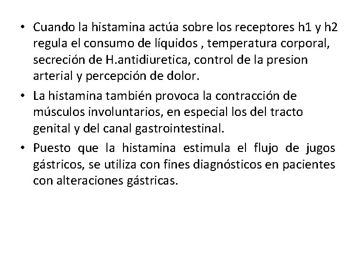  • Cuando la histamina actúa sobre los receptores h 1 y h 2