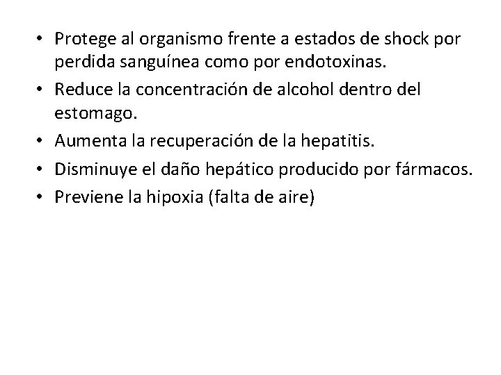  • Protege al organismo frente a estados de shock por perdida sanguínea como