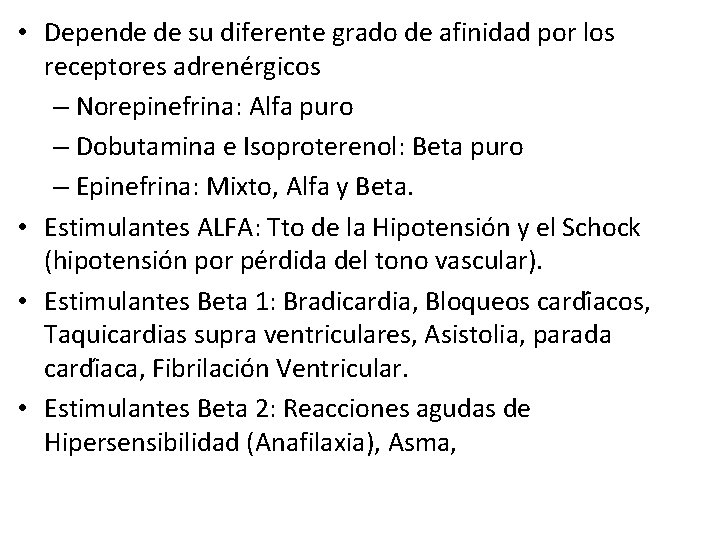  • Depende de su diferente grado de afinidad por los receptores adrene rgicos