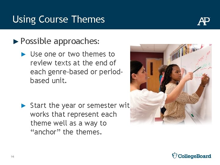 Using Course Themes ► Possible 14 approaches: ► Use one or two themes to