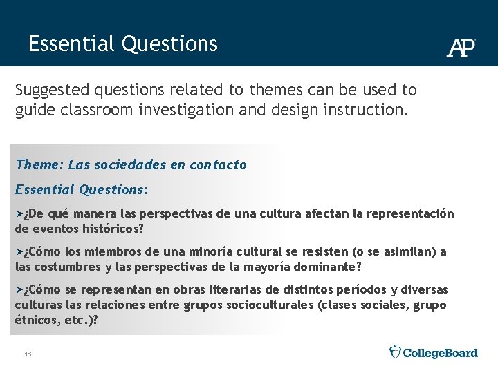 Essential Questions Suggested questions related to themes can be used to guide classroom investigation