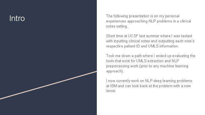 Intro The following presentation is on my personal experiences approaching NLP problems in a