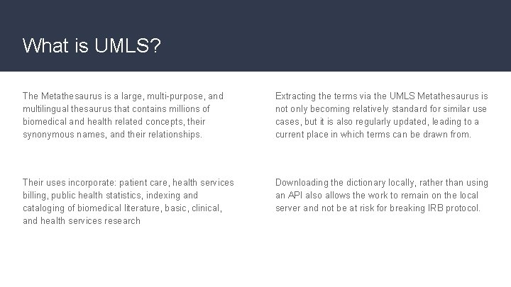 What is UMLS? The Metathesaurus is a large, multi-purpose, and multilingual thesaurus that contains