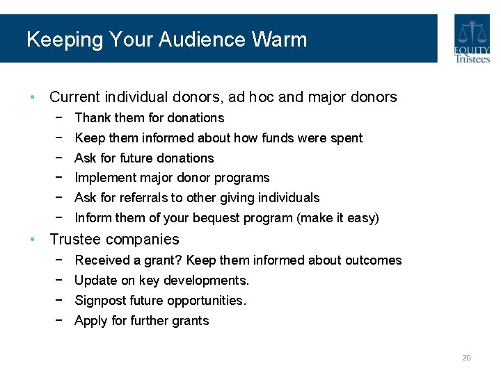 Keeping Your Audience Warm • Current individual donors, ad hoc and major donors − Keeping Your Audience Warm • Current individual donors, ad hoc and major donors −