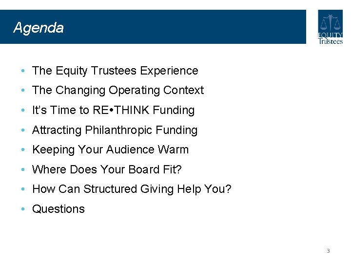 Agenda • The Equity Trustees Experience • The Changing Operating Context • It’s Time Agenda • The Equity Trustees Experience • The Changing Operating Context • It’s Time