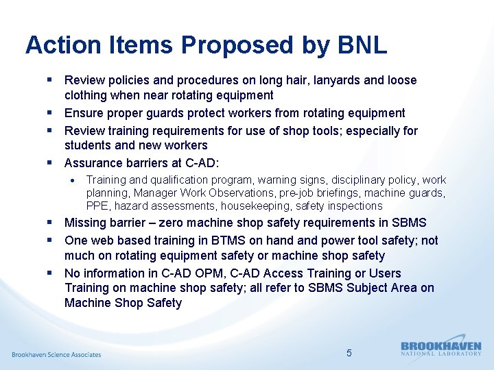 Action Items Proposed by BNL § Review policies and procedures on long hair, lanyards