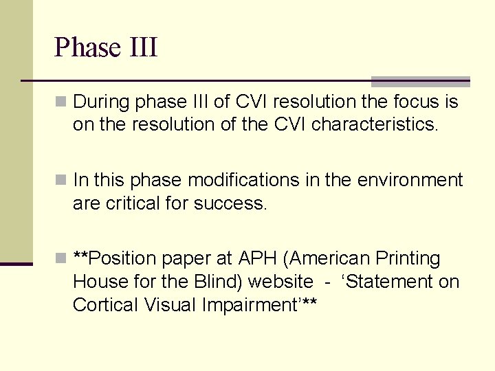 Phase III n During phase III of CVI resolution the focus is on the