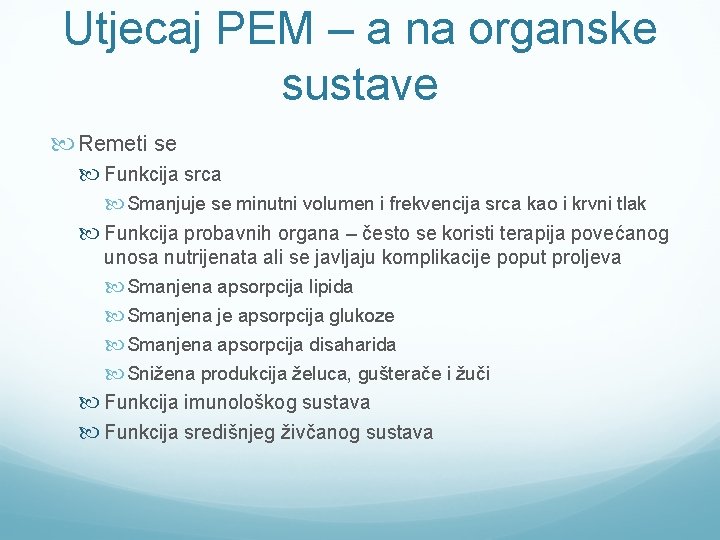 Utjecaj PEM – a na organske sustave Remeti se Funkcija srca Smanjuje se minutni