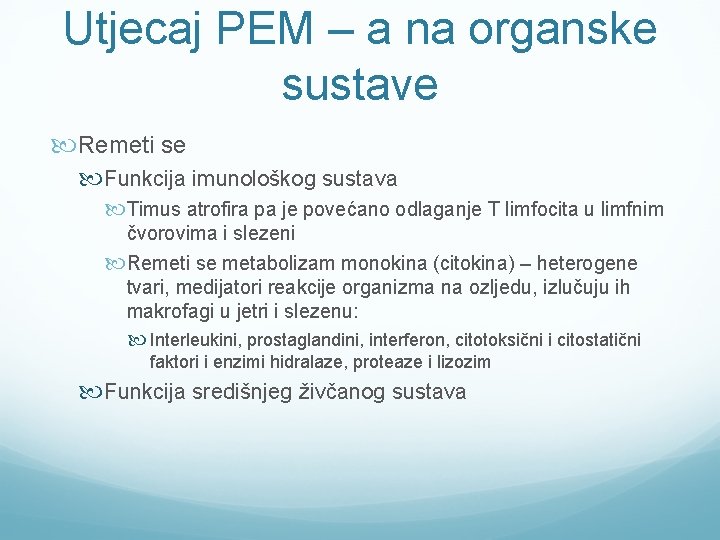 Utjecaj PEM – a na organske sustave Remeti se Funkcija imunološkog sustava Timus atrofira