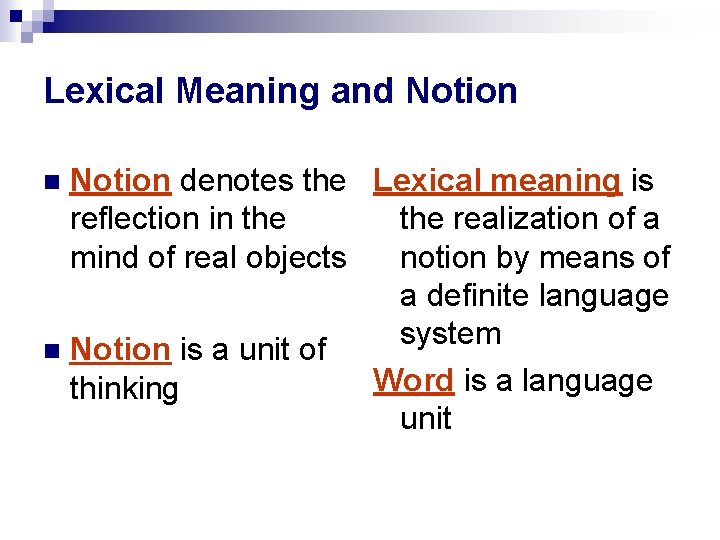 Lexical Meaning and Notion denotes the Lexical meaning is reflection in the realization of