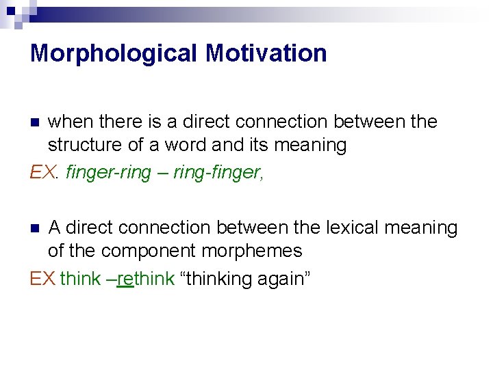 Morphological Motivation when there is a direct connection between the structure of a word