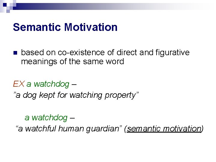 Semantic Motivation based on co-existence of direct and figurative meanings of the same word