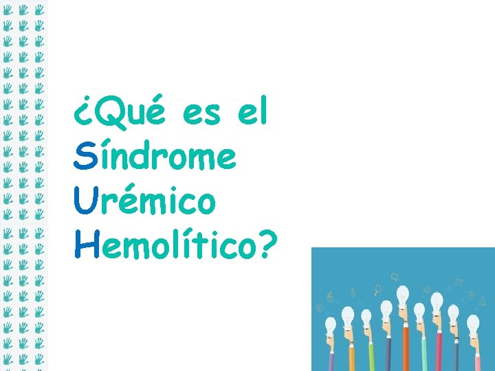 ¿Qué es el Síndrome Urémico Hemolítico? 