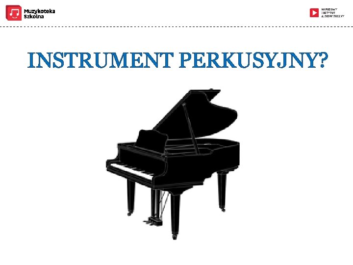 INSTRUMENT PERKUSYJNY? 