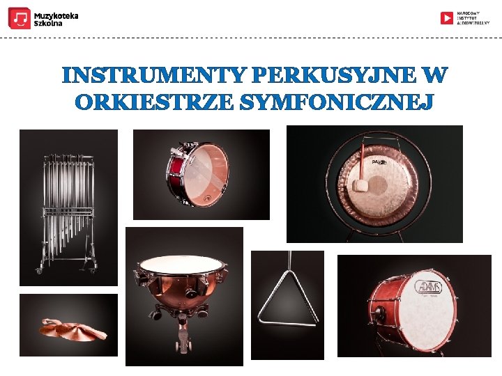 INSTRUMENTY PERKUSYJNE W ORKIESTRZE SYMFONICZNEJ 