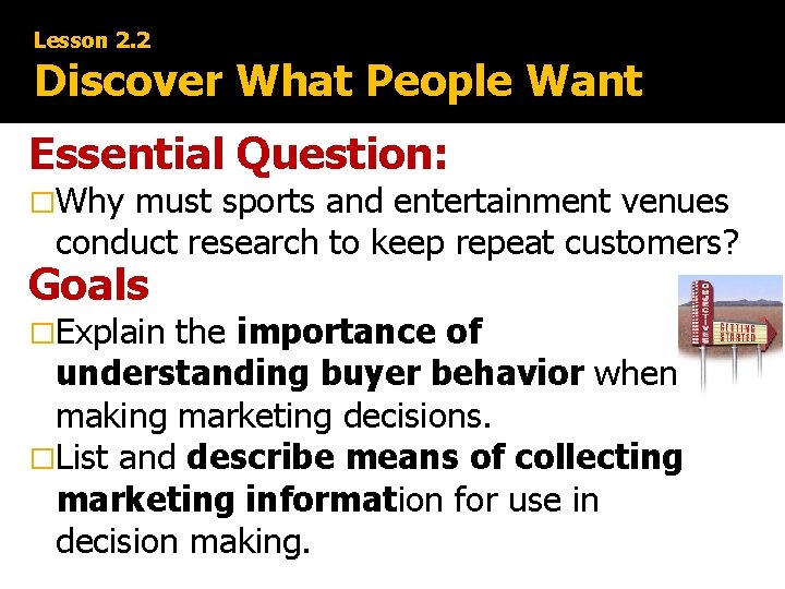 Lesson 2. 2 Discover What People Want Essential Question: �Why must sports and entertainment