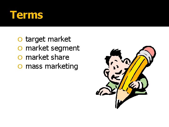 Terms target market segment market share mass marketing 