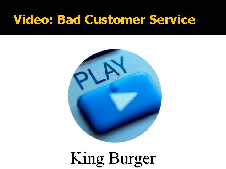 Video: Bad Customer Service King Burger 