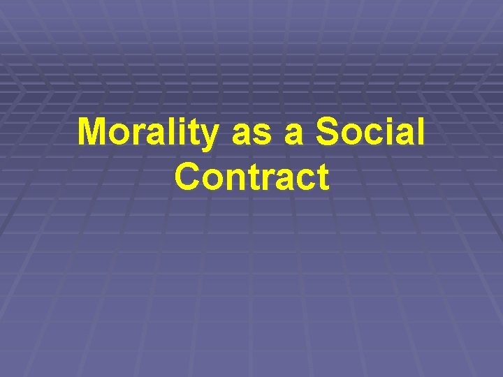 Morality as a Social Contract 