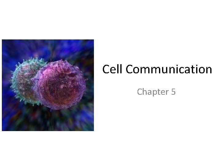 Cell Communication Chapter 5 