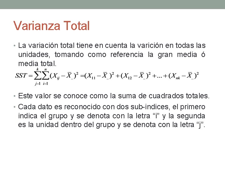 Varianza Total • La variación total tiene en cuenta la varición en todas las