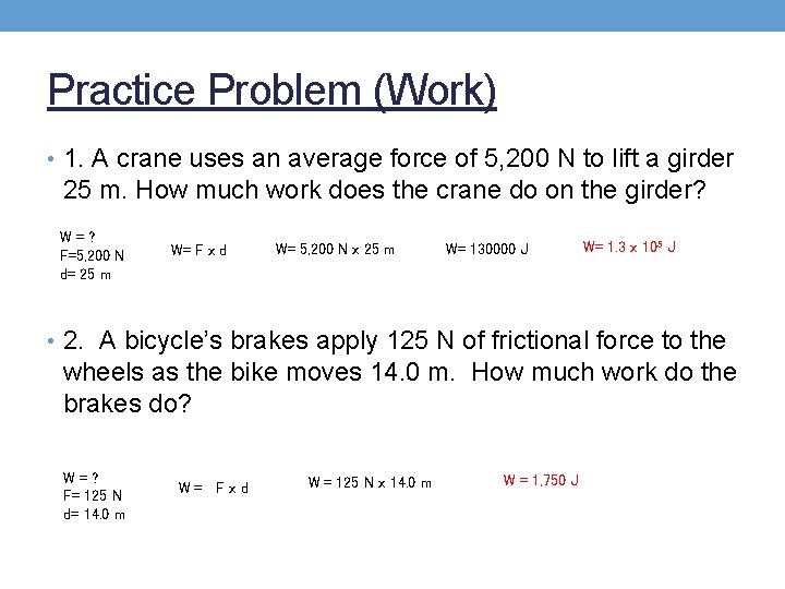 Practice Problem (Work) • 1. A crane uses an average force of 5, 200