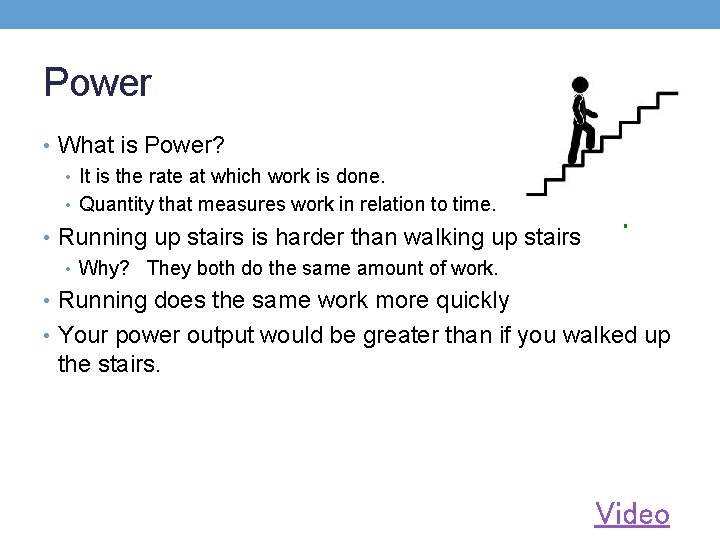 Power • What is Power? • It is the rate at which work is