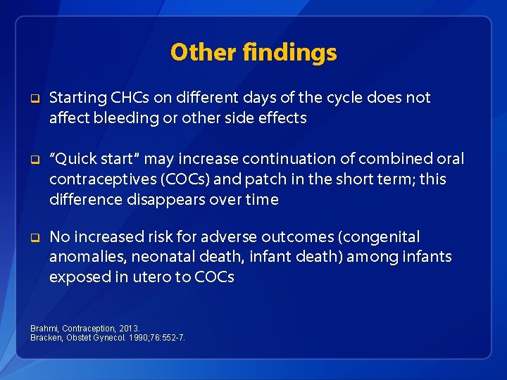 Other findings q Starting CHCs on different days of the cycle does not affect