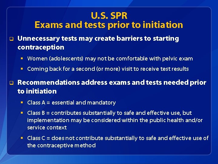 U. S. SPR Exams and tests prior to initiation q Unnecessary tests may create