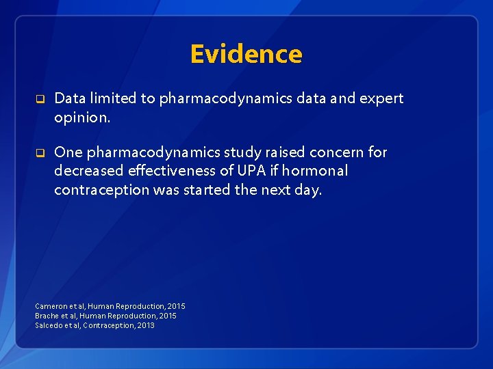 Evidence q Data limited to pharmacodynamics data and expert opinion. q One pharmacodynamics study