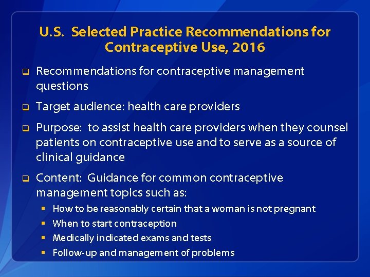 U. S. Selected Practice Recommendations for Contraceptive Use, 2016 q Recommendations for contraceptive management