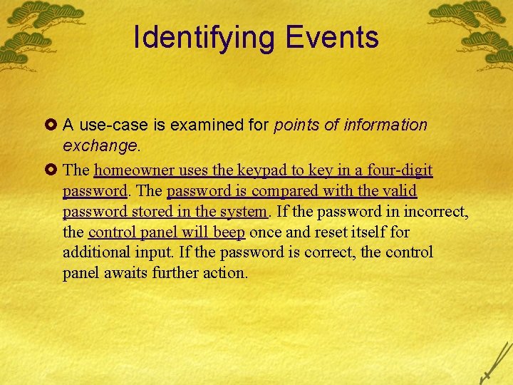 Identifying Events £ A use-case is examined for points of information exchange. £ The