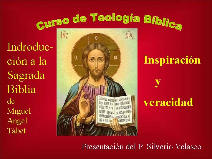 Indroducción a la Sagrada Biblia de Miguel Ángel Tábet Inspiración y veracidad Presentación del