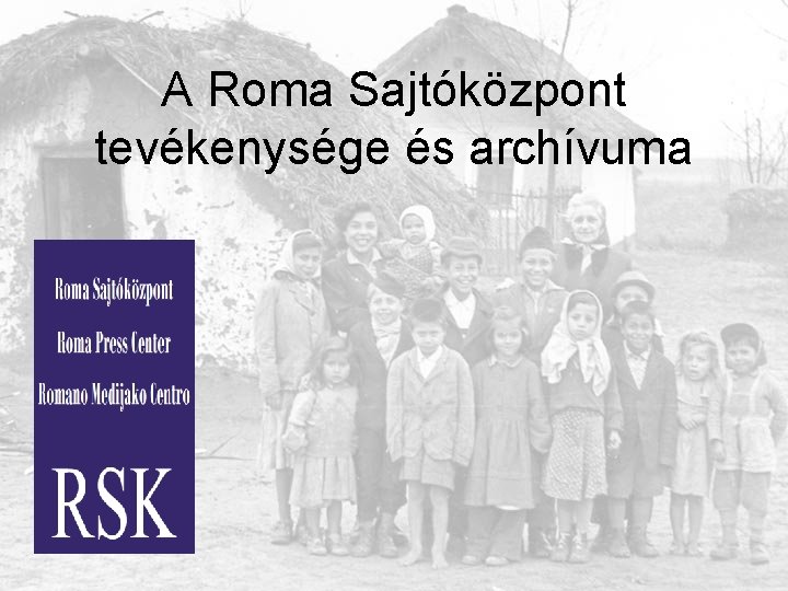 A Roma Sajtóközpont tevékenysége és archívuma 