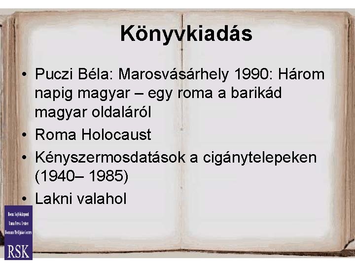 Könyvkiadás • Puczi Béla: Marosvásárhely 1990: Három napig magyar – egy roma a barikád