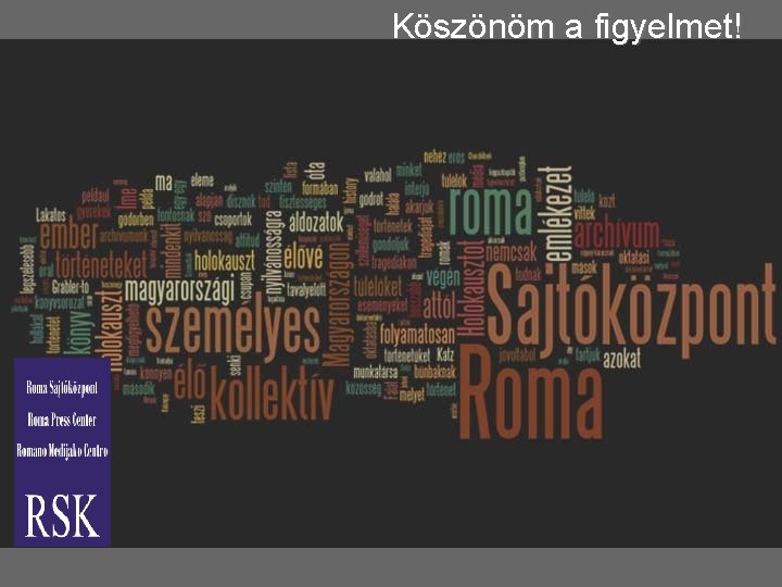 Köszönöm a figyelmet! 