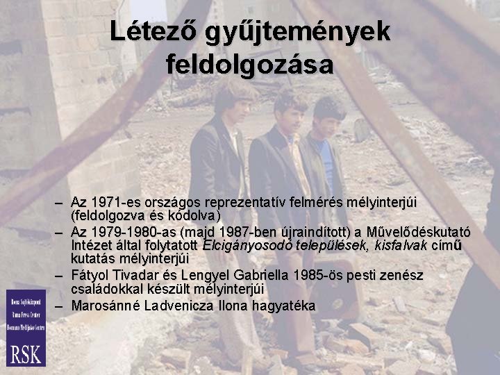 Létező gyűjtemények feldolgozása – Az 1971 -es országos reprezentatív felmérés mélyinterjúi (feldolgozva és kódolva)