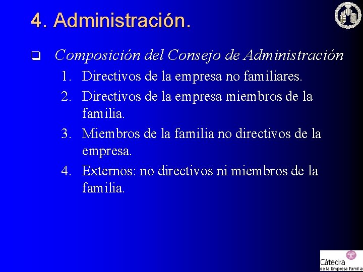 4. Administración. q Composición del Consejo de Administración 1. Directivos de la empresa no