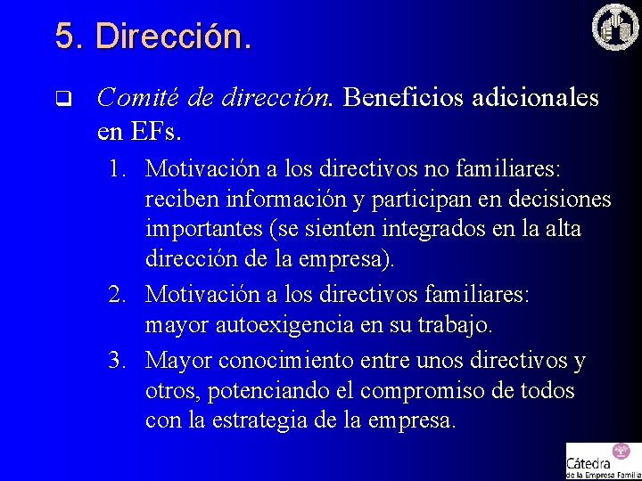 5. Dirección. q Comité de dirección. Beneficios adicionales en EFs. 1. Motivación a los