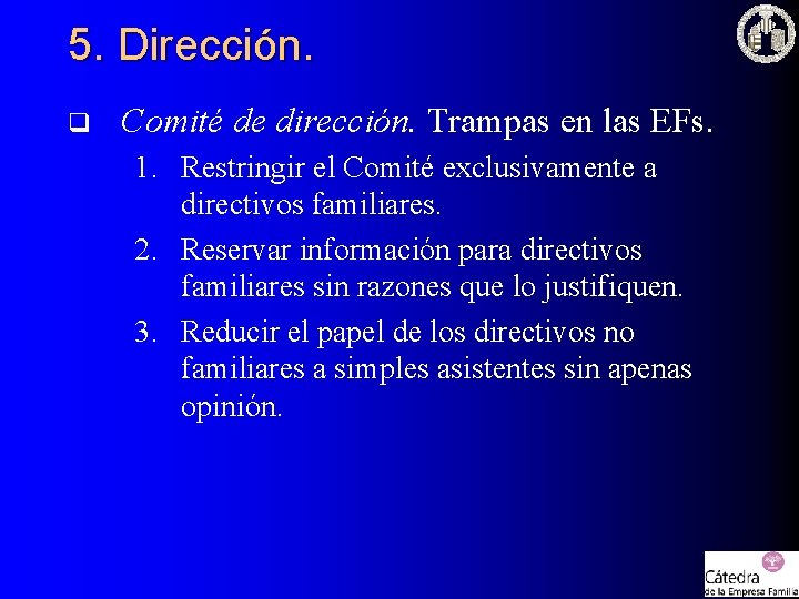 5. Dirección. q Comité de dirección. Trampas en las EFs. 1. Restringir el Comité