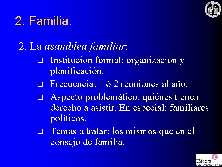 2. Familia. 2. La asamblea familiar: q q Institución formal: organización y planificación. Frecuencia: