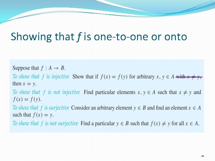 Showing that f is one-to-one or onto 12 