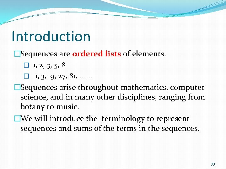 Introduction �Sequences are ordered lists of elements. � 1, 2, 3, 5, 8 �