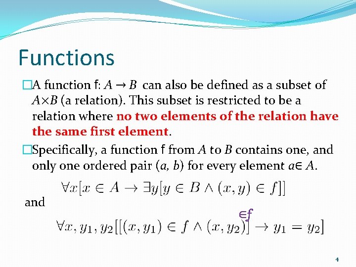 Functions �A function f: A → B can also be defined as a subset