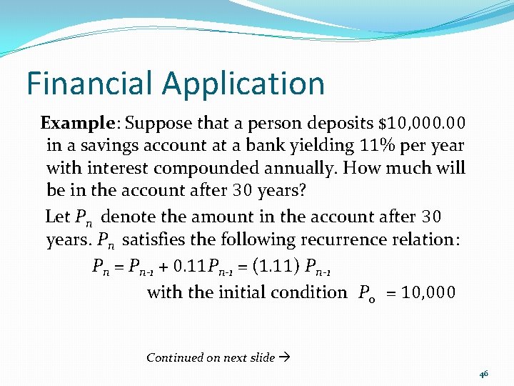 Financial Application Example: Suppose that a person deposits $10, 000. 00 in a savings